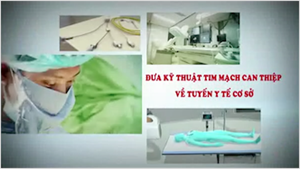 Đưa kỹ thuật tim mạch can thiệp về tuyến y tế cơ sở