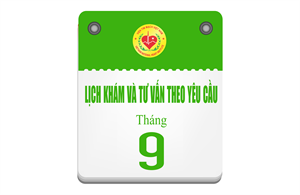 Lịch Khám và tư vấn theo yêu cầu tháng 9 - 2025