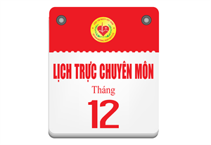Lịch trực chuyên môn tháng 12 - 2025